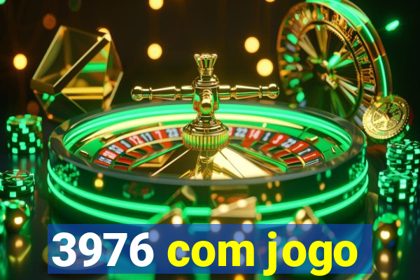 3976 com jogo